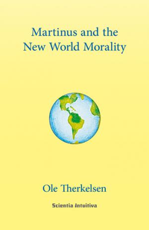 Ole Therkelsen: Martinus and the New World Morality (engelsk)