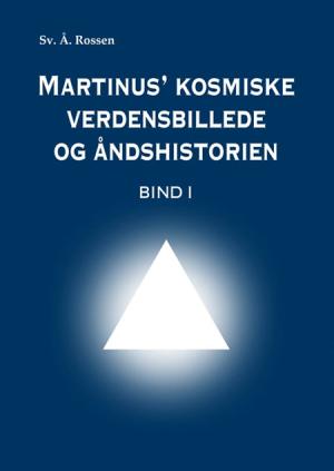 Rossen: Martinus kosmiske verdensbillede og åndshistorien 1